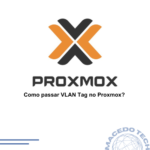 Trabalhando com VLAN no Proxmox e VM’s